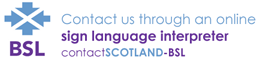 Contact us through and online sign language interpreter: contactSCOTLAND-BSL